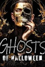 Ghosts of Halloween: A Dark Why Choose Romance